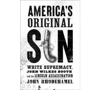John Rhodehamel America's Original Sin (Copertina rigida)