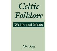 John Rhys Celtic Folklore (Tascabile)