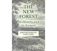 John Richard De Capel Wise Walt The New Forest - Its History and its (Tascabile)