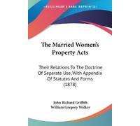 John Richard Griffith The Married Women's Property Acts (Tascabile)