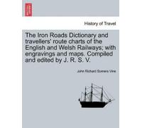 John Richard So The Iron Roads Dictionary and travellers' route char (Tascabile)