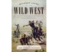 John Richard Stephens Wildest Lives of the Wild West (Tascabile)