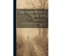 John Richard Vernon The Harvest Of A Quiet Eye (Copertina rigida)