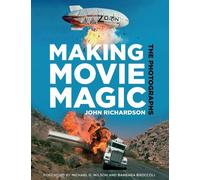 John Richardson Making Movie Magic: The Photographs (Tascabile)