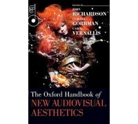 John Richardson The Oxford Handbook of New Audiovisual Aesthe (Copertina rigida)