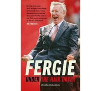 John Richardson Under The Hairdryer: Fergie Untold Tales (Copertina rigida)