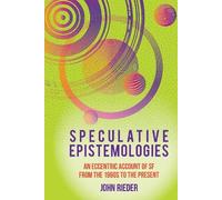 John Rieder Speculative Epistemologies (Copertina rigida)