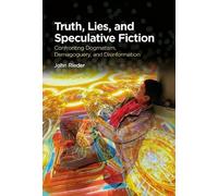 John Rieder Truth, Lies, and Speculative Fiction (Copertina rigida)