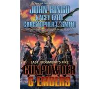 John Ringo Kacey Ezell Christopher L. Smit Gunpowder & Ember (Copertina rigida)