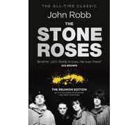 John Robb The Stone Roses And The Resurrection of British Pop (Tascabile)