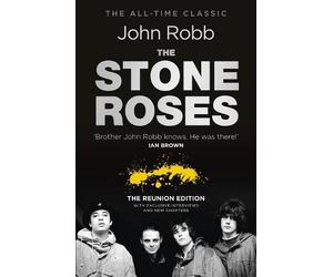 John Robb The Stone Roses And The Resurrection of British Pop (Tascabile)