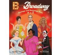 John Robert Allman Peter Emmerich B Is for Broadway (Copertina rigida)