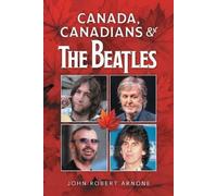 John Robert Arnone Canada, Canadians and The Beatles (Tascabile)