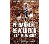 John Roberts Jorge Martin Permanent Revolution in Latin America (Tascabile)