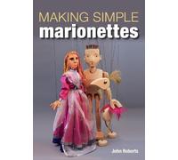 John Roberts Making Simple Marionettes (Tascabile)