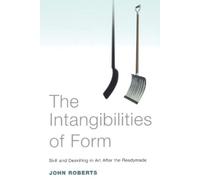 John Roberts The Intangibilities of Form (Tascabile)