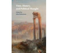John Robertson Time, History, and Political Thought (Tascabile)