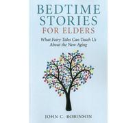 John Robinson Bedtime Stories for Elders - What Fairy Tales Can Teac (Tascabile)