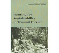 John Robinson Hunting for Sustainability in Tropical Forests (Tascabile)