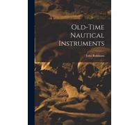 John Robinson Old-time Nautical Instruments (Tascabile)