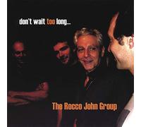 John, Rocco Group - Don't Wait Too Long