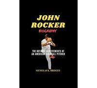 JOHN ROCKER BIOGRAPHY: The Notable Achievements of an American Baseball Pitcher