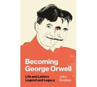 John Rodden Becoming George Orwell (Tascabile)