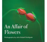 John Rodrigues David Hume Kennerly An Affair of Flowers (Copertina rigida)