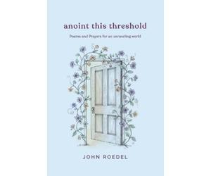 John Roedel Anoint This Threshold (Tascabile)