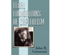 John Rogers Commons Legal Foundations of Capitalism (Tascabile)
