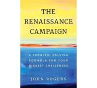 John Rogers The Renaissance Campaign (Tascabile)