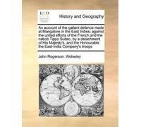 John Rogerson W An Account of the Gallant Defence Made at Mangalore (Tascabile)