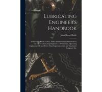 John Rome Battl Lubricating Engineer's Handbook; a Reference Book of (Tascabile)
