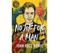 John Ross Bowie No Job for a Man (Copertina rigida)