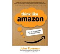 John Rossman Think Like Amazon: 50 1/2 Ideas to Become a Digi (Copertina rigida)