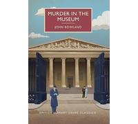 John Rowland Murder in the Museum (Tascabile) British Library Crime Classics