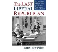 John Roy Price The Last Liberal Republican (Tascabile)