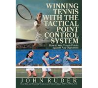 John Ruder Winning Tennis with the Tactical Point Control System (Tascabile)