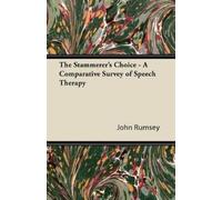 John Rumsey The Stammerer's Choice - A Comparative Survey of Speech (Tascabile)