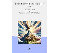 John Ruskin Collection (I): Eagle Nest Seven Lamps Architecture