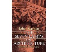 John Ruskin Dick Wick Hall The Seven Lamps of Architecture (Tascabile)