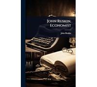 John Ruskin, Economist