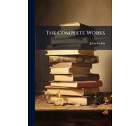 John Ruskin The Complete Works (Tascabile)