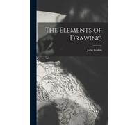 John Ruskin The Elements of Drawing (Copertina rigida)