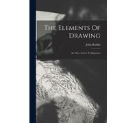 John Ruskin The Elements Of Drawing (Copertina rigida)