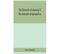 John Ruskin The elements of drawing & the elements of perspec (Copertina rigida)