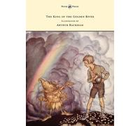 John Ruskin The King of the Golden River - Illustrated by Arthur Rac (Tascabile)