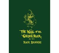 John Ruskin The King of the Golden River or the Black Brother (Copertina rigida)