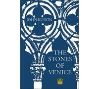 John Ruskin The Stones of Venice (Tascabile)