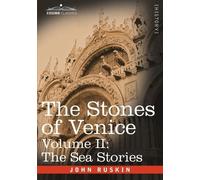 John Ruskin The Stones of Venice - Volume II (Tascabile)